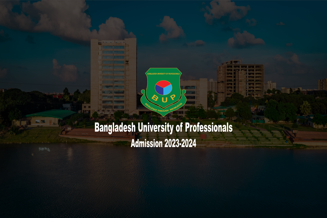 Bangladesh University of Professionals BUP Admission 2023-2024